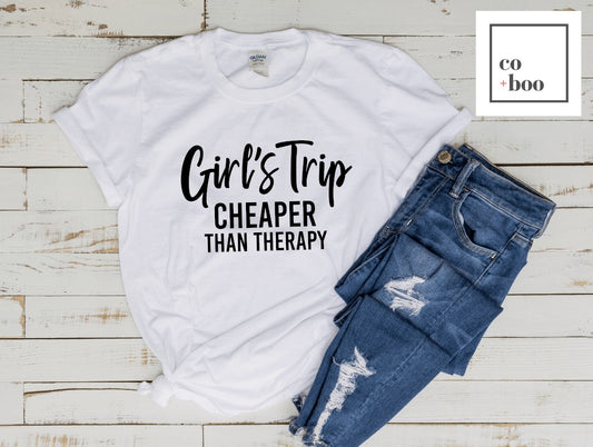 GIRLS TRIP CHEAPER THAN THERAPY DESIGN