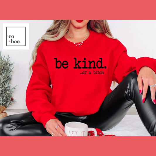 BE KIND.  OF A BITCH DESIGN